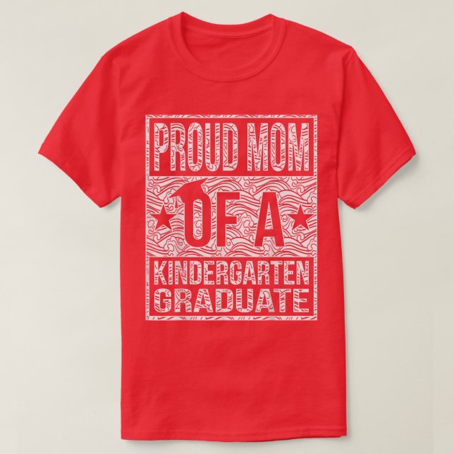 Proud Mum of a Kindergarten Graduate shirt (Design Front)