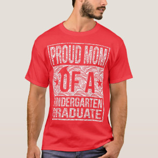 Proud Mum of a Kindergarten Graduate shirt