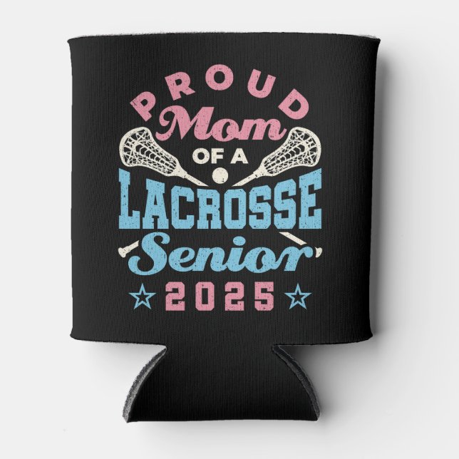 Proud Mum of a Lacrosse Senior 2025 Can Cooler (Front)