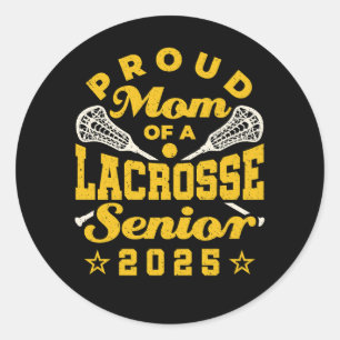 Proud Mum of a Lacrosse Senior 2025 Gold Classic Round Sticker