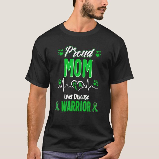Proud Mum Of A Liver Disease Warrior Liver Disease T-Shirt (Front)