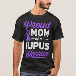 Proud mum of a lupus warrior sle fighter awareness T-Shirt