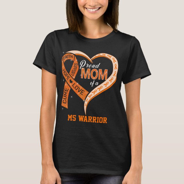 Proud Mum Of A MS Warrior T-Shirt (Front)