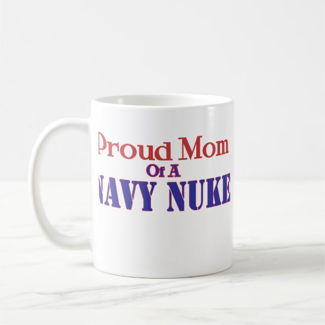 Proud Mum of a Navy Nuke ! Coffee Mug (Left)