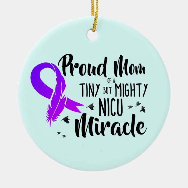 Proud Mum of a NICU Miracle Ornament (Front)