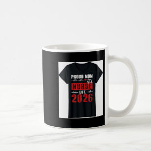 Proud Mum of a Nurse Est 2026 New Graduate RN Coffee Mug