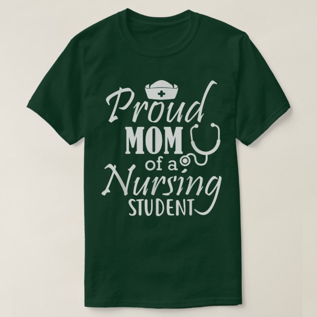 Proud Mum Of A Nursing Student  T-Shirt (Design Front)