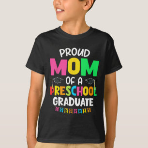 Proud Mum Of A Preschool Graduate Graduation Cl Of T-Shirt