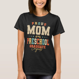 Proud Mum of a Preschool Graduate Graduation Class T-Shirt