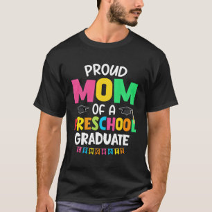 Proud Mum Of A Preschool Graduate Graduation Class T-Shirt