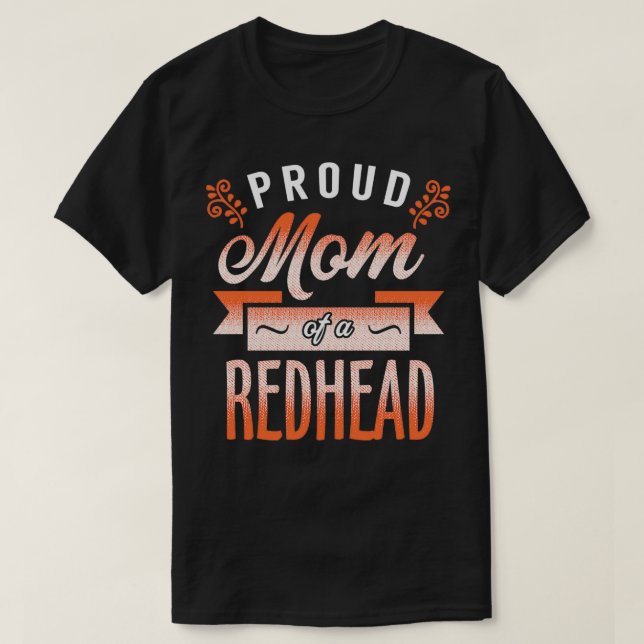Proud Mum of a Redhead 1 T-Shirt (Design Front)