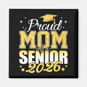 Proud mum of a senior 2026 class of 2026 graduate  magnet