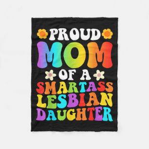 Proud Mum Of A Smart Lesbian Daughter Daddy Pride Fleece Blanket
