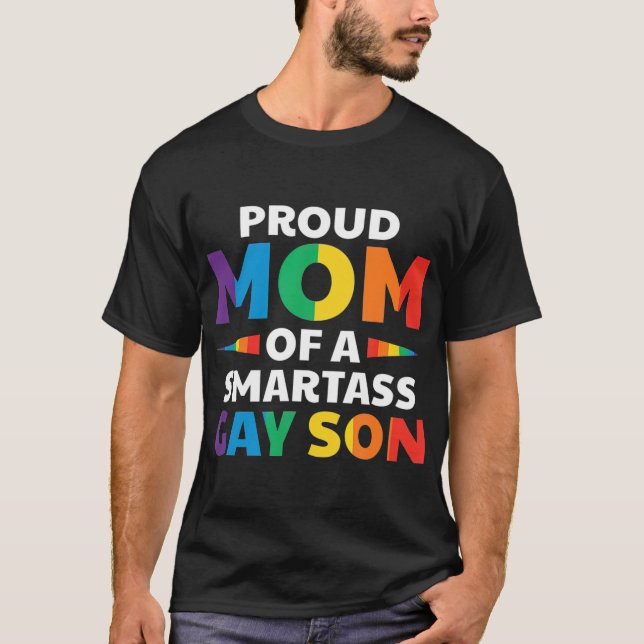 Proud Mum Of A Smartass Gay Son Funny LGB Ally T-Shirt (Front)