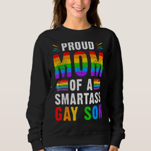 Proud Mum Of A Smartass Gay Son Lgbt Ally Gay Prid Sweatshirt