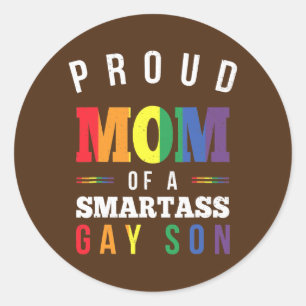 Proud Mum of a Smartass Gay Son LGBT Gay Pride Classic Round Sticker