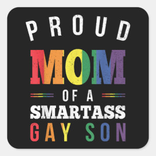 Proud Mum of a Smartass Gay Son LGBT Gay Pride Eve Square Sticker