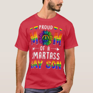 Proud Mum of a Smartass Gay Son LGBT Gay Pride Eve T-Shirt