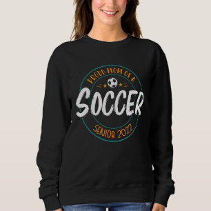Proud Mum Of A Soccer Senior 2022 For Women Sweatshirt