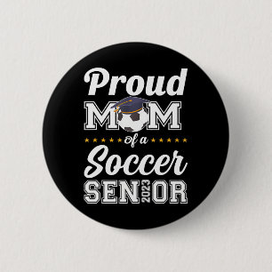 Proud Mum Of A Soccer Senior 2023 Class Of 2023 6 Cm Round Badge
