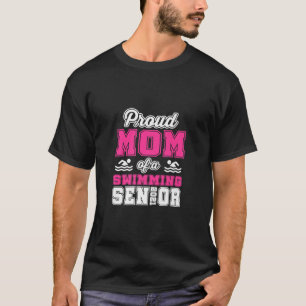 Proud Mum Of A Swimming Senior 2021 Swimmer Swim T-Shirt