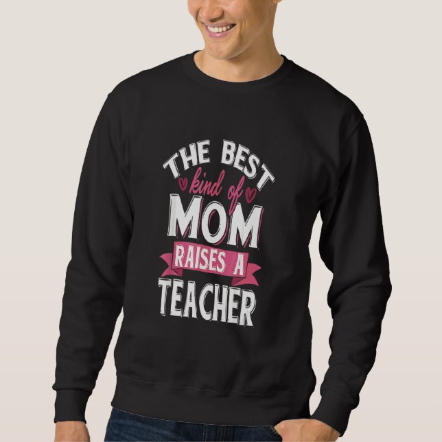 Proud Mum Of A Teacher Sweatshirt (Front)