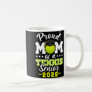 Proud mum of a tennis senior 2026 graduation coffee mug