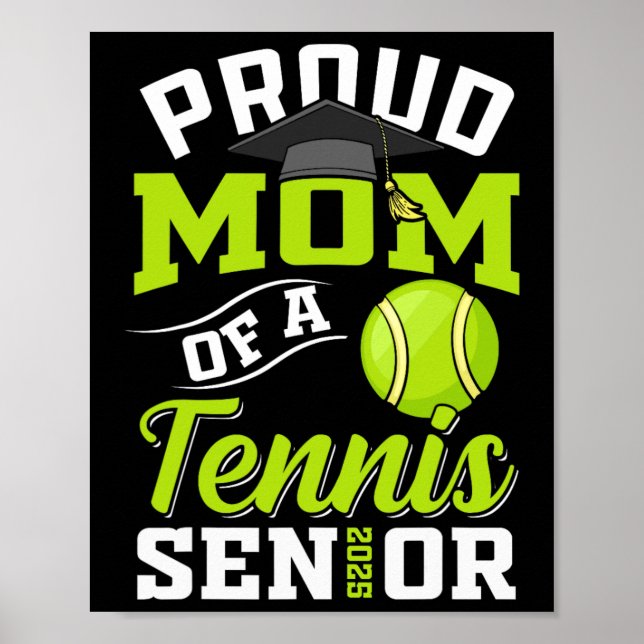 Proud Mum Of A Tennis Senior Cl Of 2025 Graduation Poster (Front)