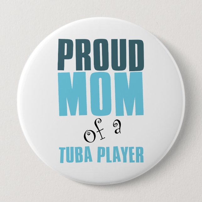 Proud Mum of a Tuba Player 10 Cm Round Badge (Front)