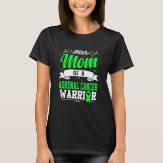 Proud Mum Of An Adrenal Cancer Warrior T-Shirt