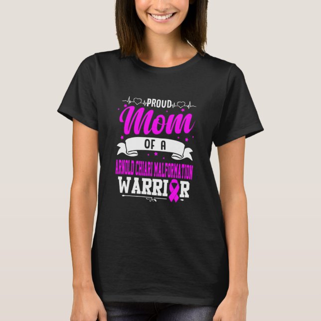 Proud Mum Of An Arnold Chiari Malformation T-Shirt (Front)