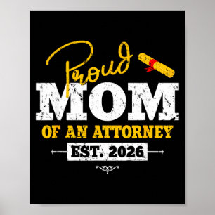 Proud Mum of an Attorney Est 2026 JD Graduate 26 Poster