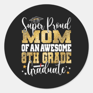 Proud Mum Of An Awesome 8th Grade Graduate 2023 Classic Round Sticker