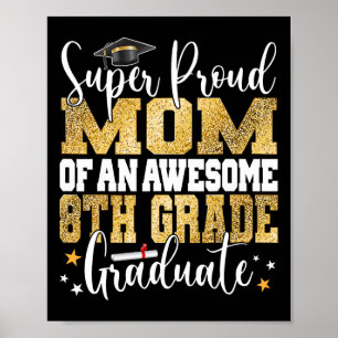 Proud Mum Of An Awesome 8th Grade Graduate 2023  Poster