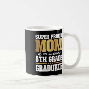 Proud Mum Of An Awesome 8th Grade Graduate 2024 20 Coffee Mug