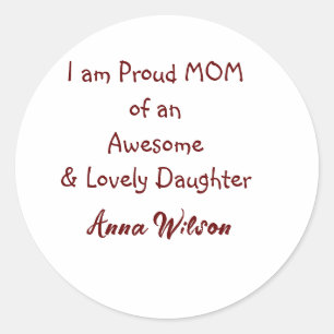Proud mum of an awesome daughter add name text classic round sticker