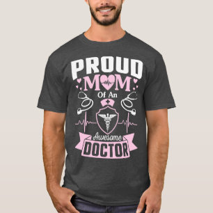 Proud Mum Of An Awesome Doctor Happy Me Mother Son T-Shirt