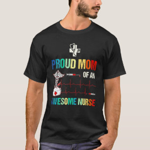 Proud Mum Of An Awesome Nurse T-Shirt