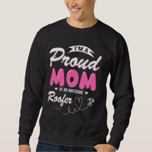 Proud Mum Of An Awesome Roofer Women Mother S Day Sweatshirt