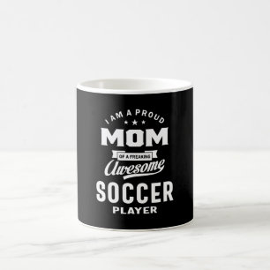 Proud Mum Of An Awesome Soccer Player Coffee Mug