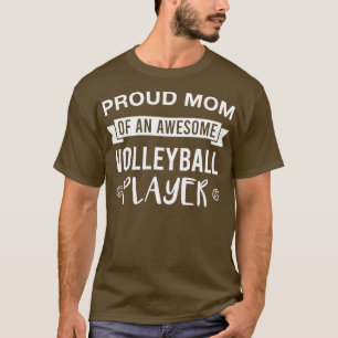 Proud Mum of An Awesome Volleyball Player T-Shirt