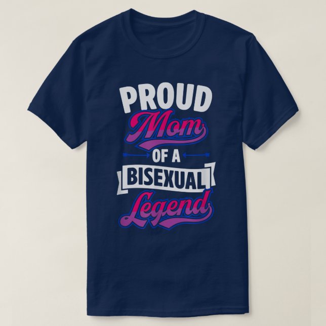 Proud Mum Of An Biseual Legend Cute Funny Bi Proud T-Shirt (Design Front)