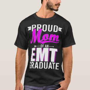 Proud Mum Of An EMT Graduate Happy Mother's Day Gr T-Shirt