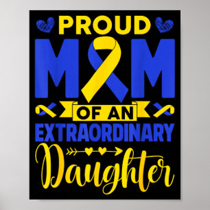 Proud mum of an extraordinary daughter down poster