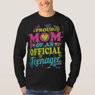 Proud Mum of an Official Teenager 13th Birthday Pa T-Shirt