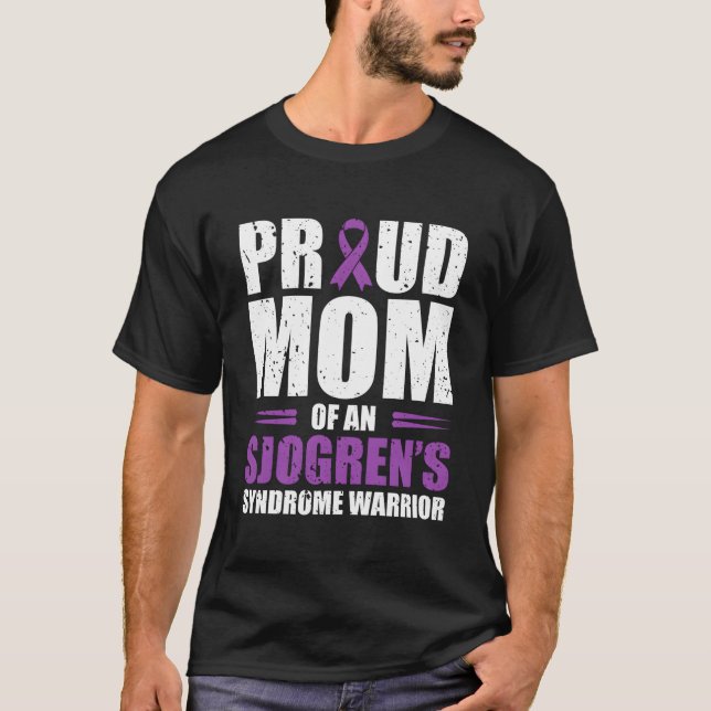 Proud Mum Of An Sjogrens Syndrome Warrior Chronic  T-Shirt (Front)
