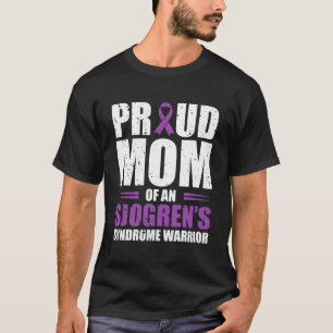 Proud Mum Of An Sjogrens Syndrome Warrior Chronic T-Shirt