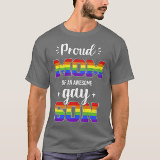 Proud mum of awesome gay son rainbow pride month f T-Shirt