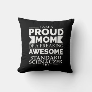 Proud Mum Of Awesome Standard Schnauzer Dog Mum Do Cushion