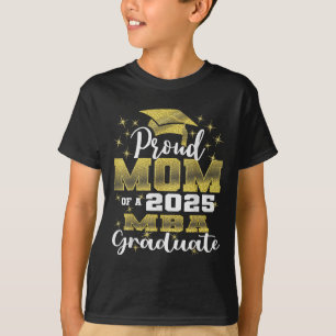Proud Mum Of Cl Of 2025 Mba Graduate Grad Family T-Shirt